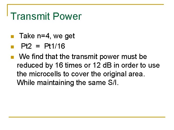 Transmit Power n n n Take n=4, we get Pt 2 = Pt 1/16