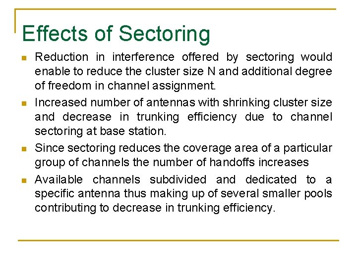 Effects of Sectoring n n Reduction in interference offered by sectoring would enable to