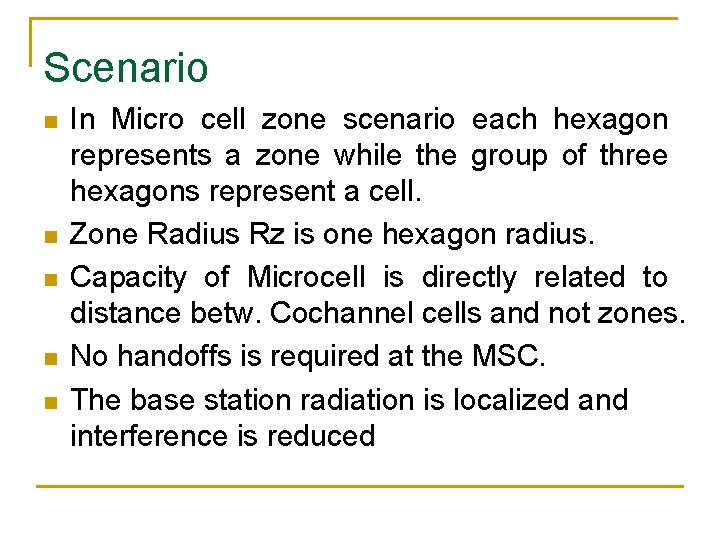 Scenario n n n In Micro cell zone scenario each hexagon represents a zone