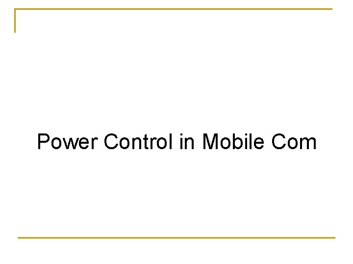 Power Control in Mobile Com 