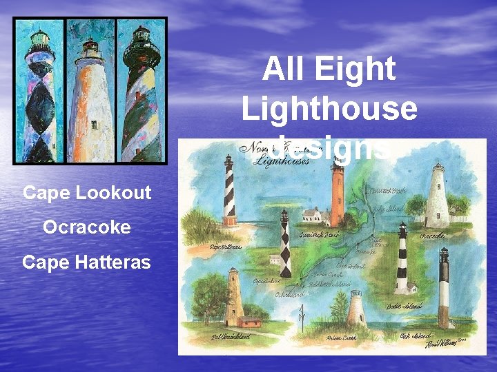 All Eight Lighthouse designs Cape Lookout Ocracoke Cape Hatteras 