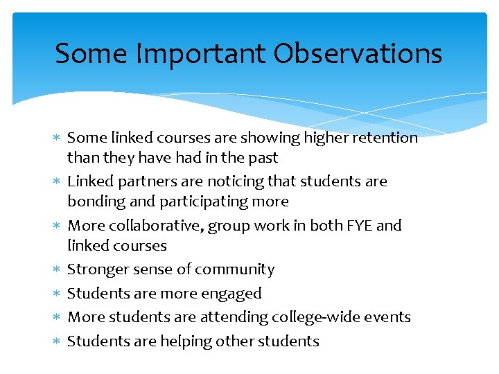Some Important Observations Some linked courses are showing higher retention than they have had Some Important Observations Some linked courses are showing higher retention than they have had