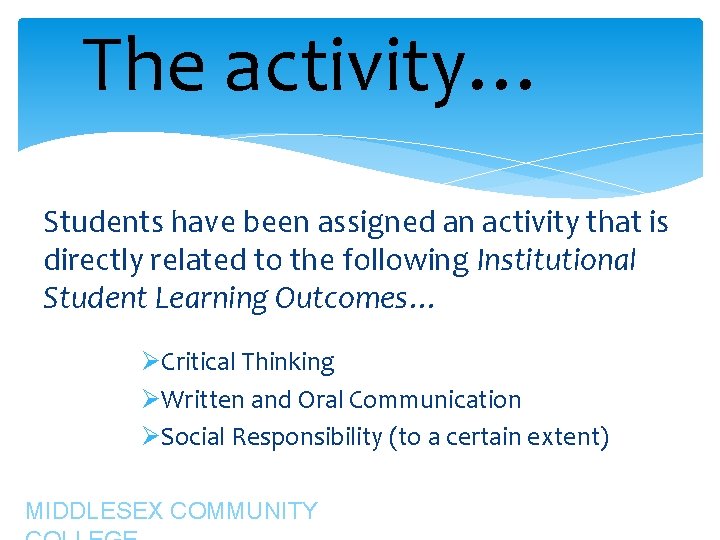 The activity… Students have been assigned an activity that is directly related to the The activity… Students have been assigned an activity that is directly related to the