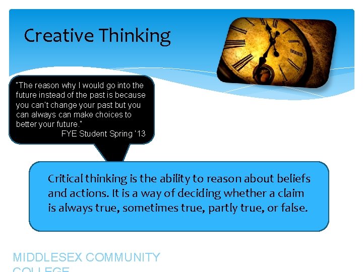 Creative Thinking “The reason why I would go into the future instead of the Creative Thinking “The reason why I would go into the future instead of the