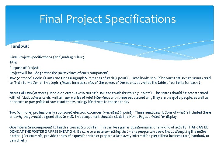 Final Project Specifications Handout: Final Project Specifications (and grading rubric) Title: Purpose of Project: Final Project Specifications Handout: Final Project Specifications (and grading rubric) Title: Purpose of Project:
