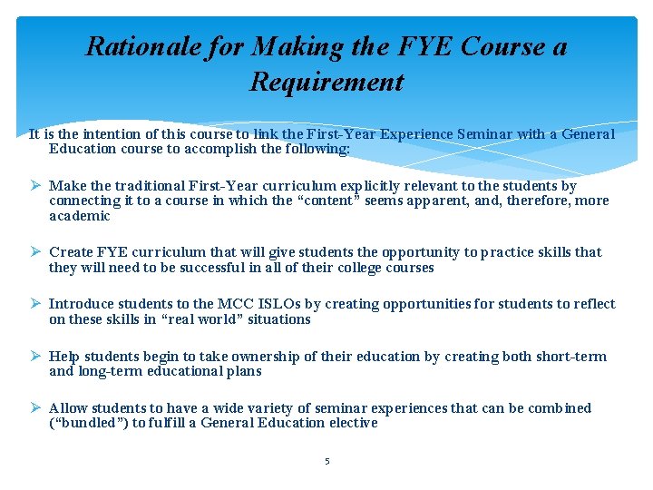 Rationale for Making the FYE Course a Requirement It is the intention of Rationale for Making the FYE Course a Requirement It is the intention of