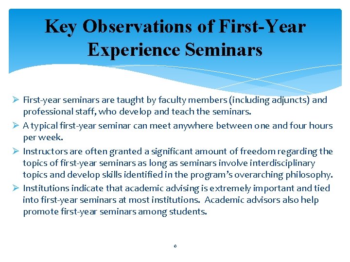 Key Observations of First-Year Experience Seminars Ø First-year seminars are taught by faculty members Key Observations of First-Year Experience Seminars Ø First-year seminars are taught by faculty members