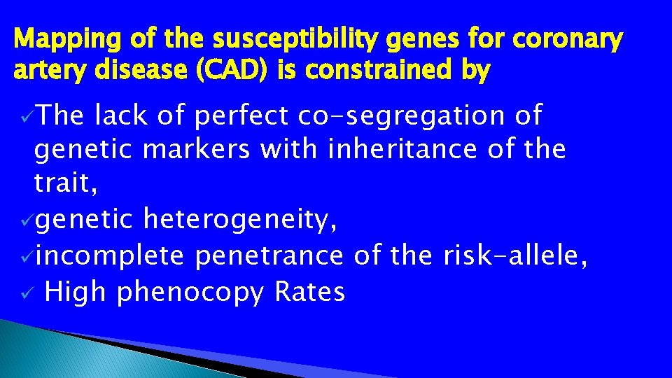 Mapping of the susceptibility genes for coronary artery disease (CAD) is constrained by üThe