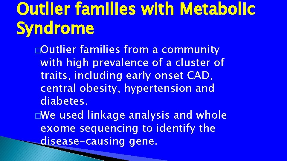 Outlier families with Metabolic Syndrome �Outlier families from a community with high prevalence of