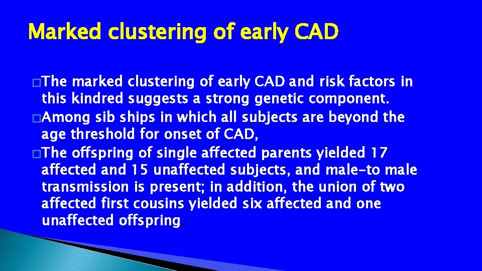 Marked clustering of early CAD � The marked clustering of early CAD and risk