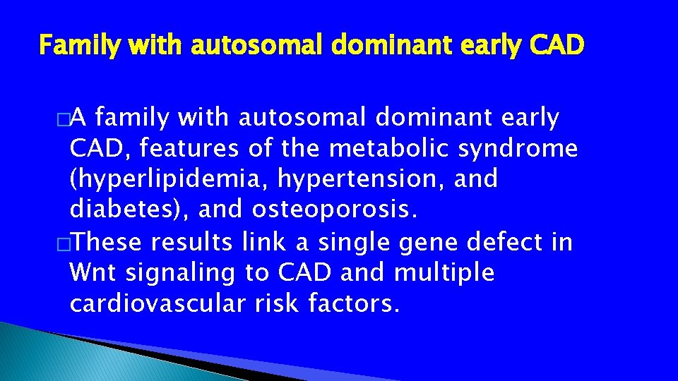 Family with autosomal dominant early CAD �A family with autosomal dominant early CAD, features