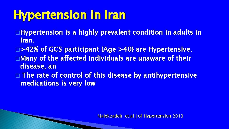 Hypertension in Iran � Hypertension is a highly prevalent condition in adults in Iran.