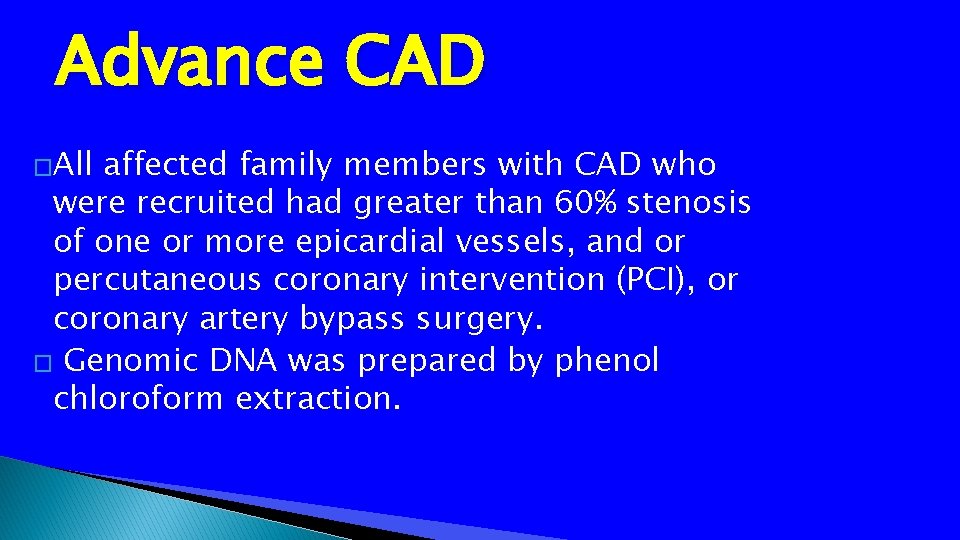 Advance CAD �All affected family members with CAD who were recruited had greater than