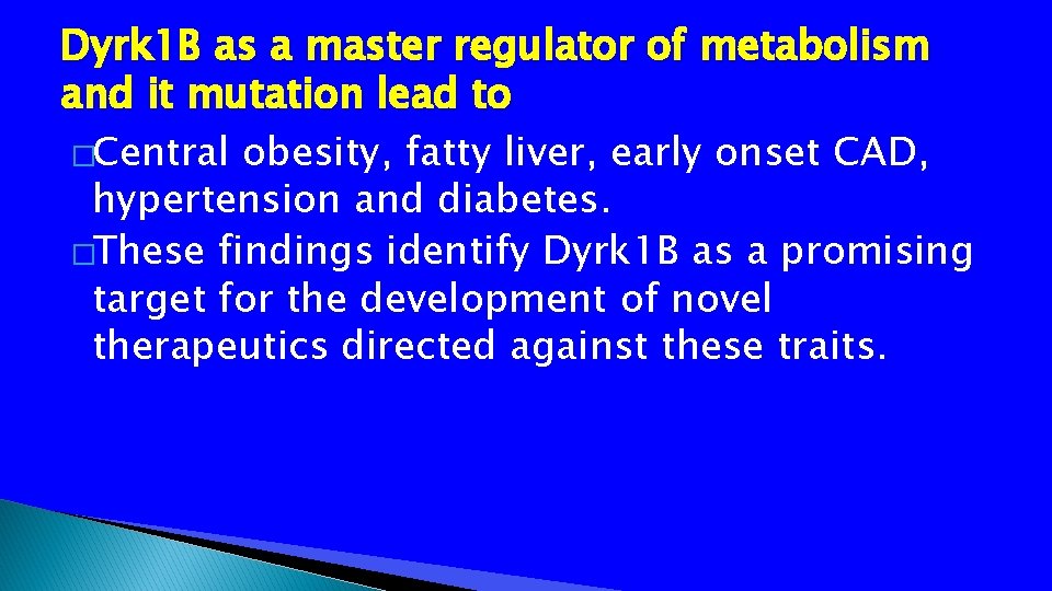 Dyrk 1 B as a master regulator of metabolism and it mutation lead to