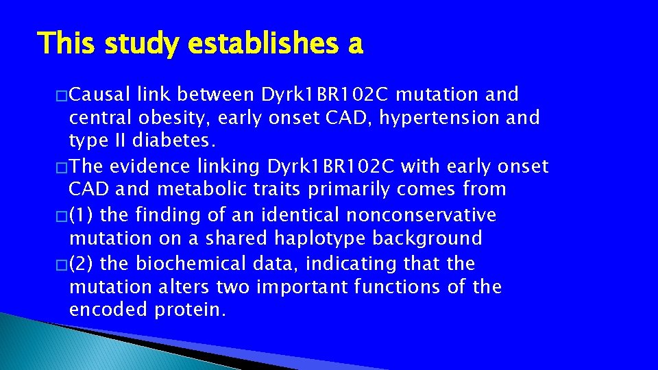 This study establishes a � Causal link between Dyrk 1 BR 102 C mutation