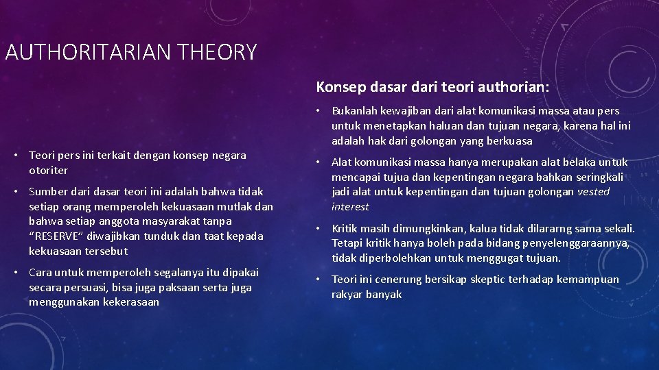 AUTHORITARIAN THEORY Konsep dasar dari teori authorian: • Teori pers ini terkait dengan konsep