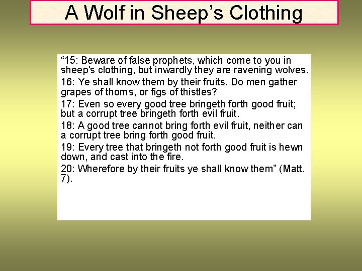 A Wolf in Sheep’s Clothing “ 15: Beware of false prophets, which come to