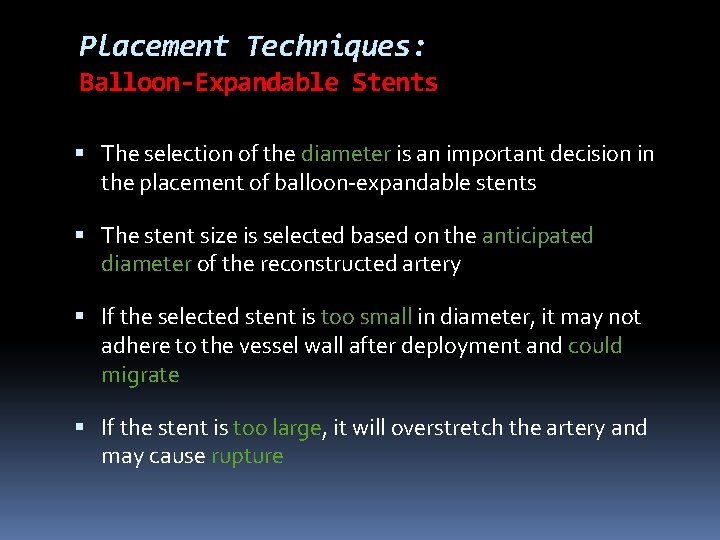 Placement Techniques: Balloon-Expandable Stents The selection of the diameter is an important decision in