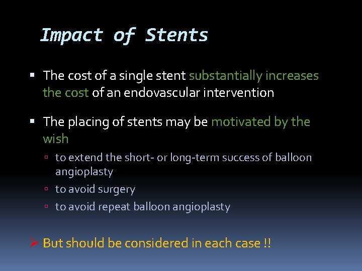 Impact of Stents The cost of a single stent substantially increases the cost of