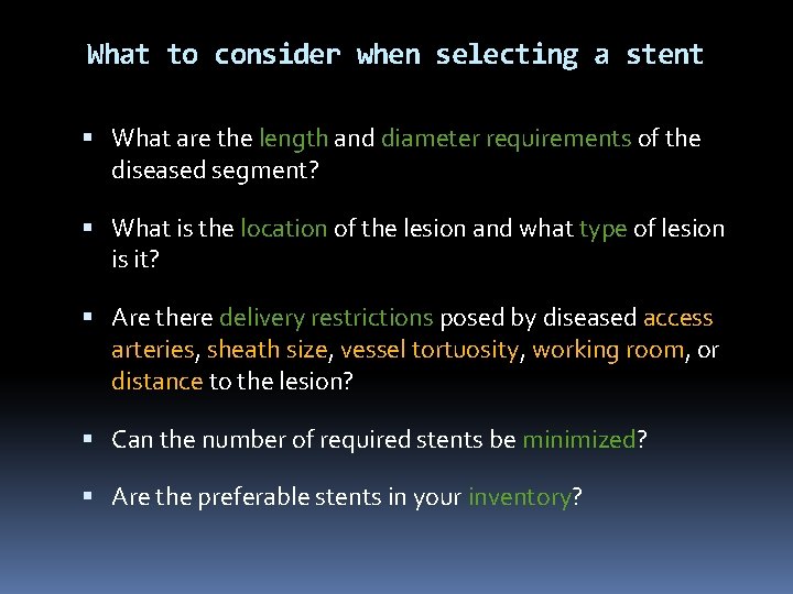 What to consider when selecting a stent What are the length and diameter requirements