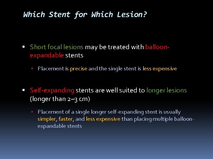 Which Stent for Which Lesion? Short focal lesions may be treated with balloonexpandable stents