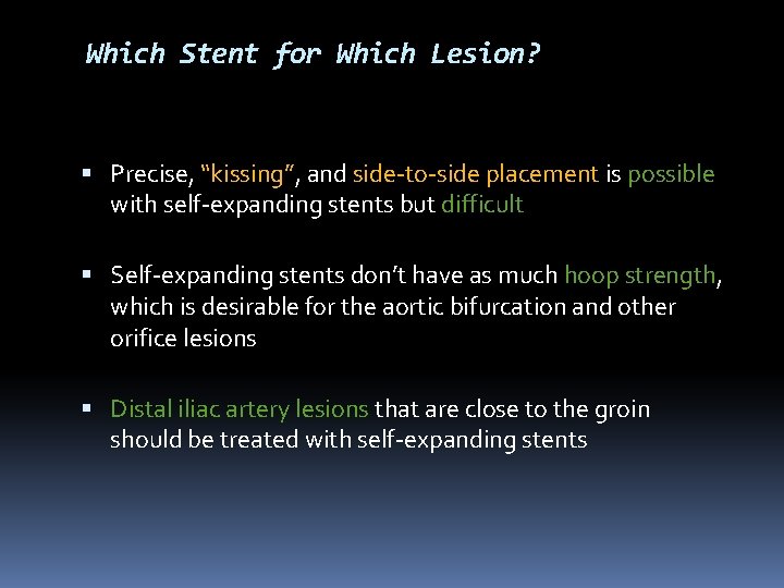 Which Stent for Which Lesion? Precise, “kissing”, and side-to-side placement is possible with self-expanding