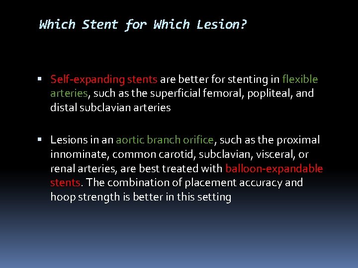 Which Stent for Which Lesion? Self-expanding stents are better for stenting in flexible arteries,