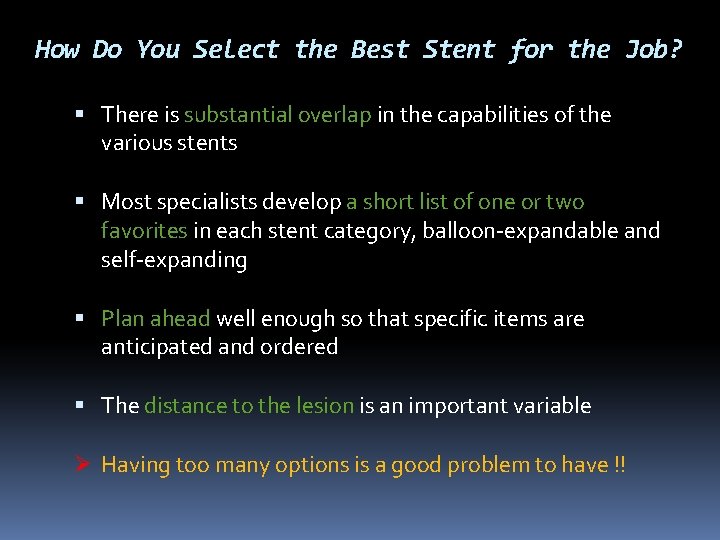 How Do You Select the Best Stent for the Job? There is substantial overlap