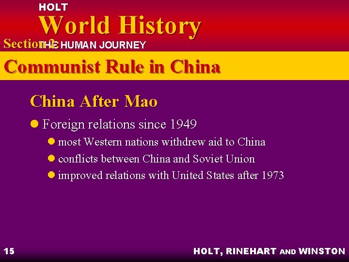 HOLT World History Section 2: HUMAN JOURNEY THE Communist Rule in China After Mao