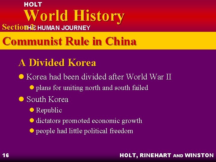 HOLT World History Section 2: HUMAN JOURNEY THE Communist Rule in China A Divided