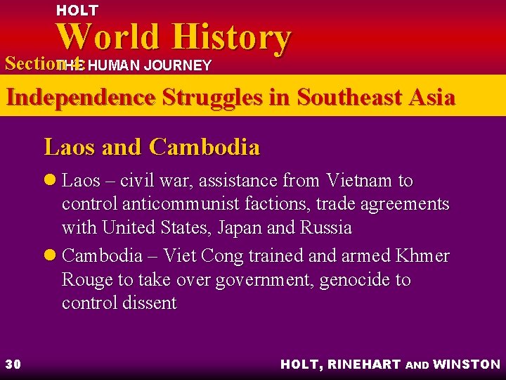 HOLT World History Section 4: HUMAN JOURNEY THE Independence Struggles in Southeast Asia Laos