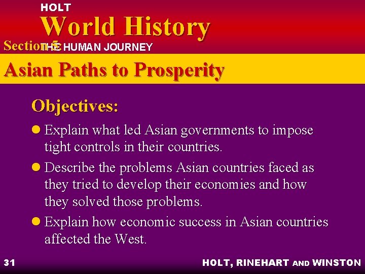 HOLT World History Section 5: HUMAN JOURNEY THE Asian Paths to Prosperity Objectives: l