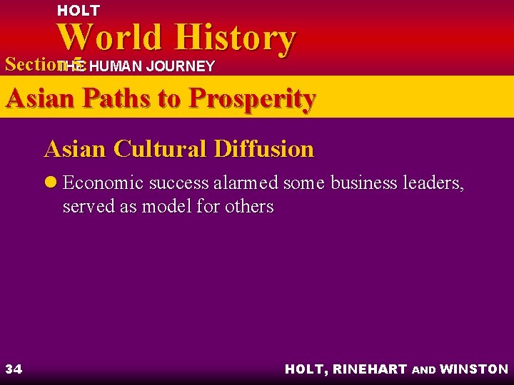 HOLT World History Section 5: HUMAN JOURNEY THE Asian Paths to Prosperity Asian Cultural