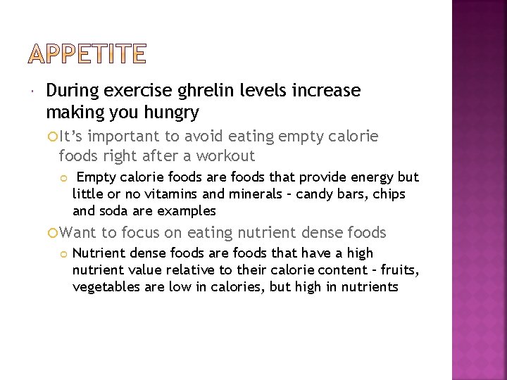  During exercise ghrelin levels increase making you hungry It’s important to avoid eating