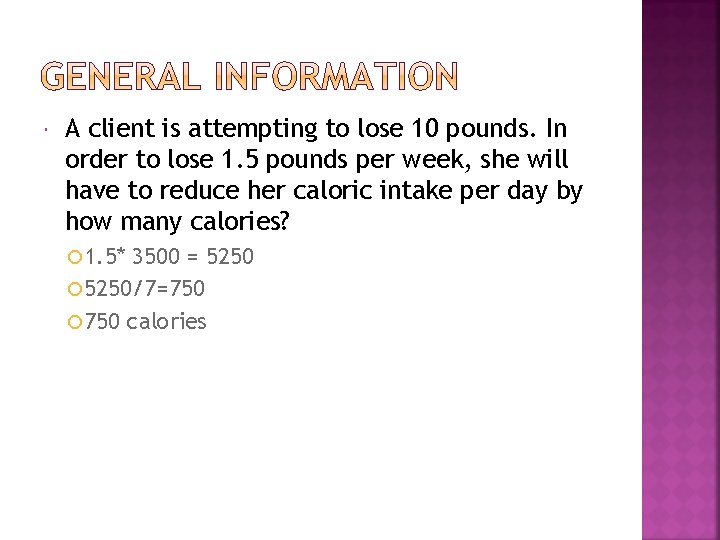  A client is attempting to lose 10 pounds. In order to lose 1.