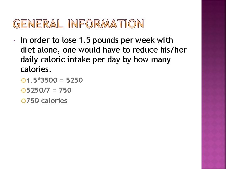  In order to lose 1. 5 pounds per week with diet alone, one