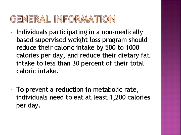  Individuals participating in a non-medically based supervised weight loss program should reduce their
