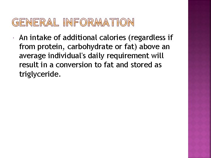  An intake of additional calories (regardless if from protein, carbohydrate or fat) above