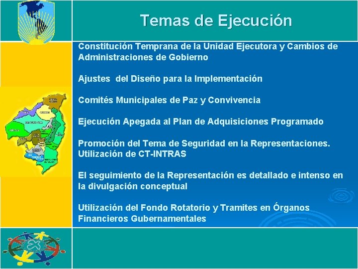 Temas de Ejecución Constitución Temprana de la Unidad Ejecutora y Cambios de Administraciones de