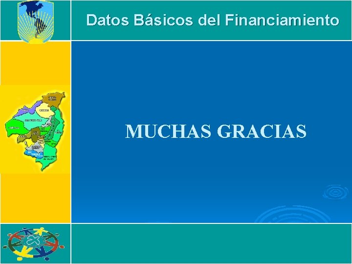 Datos Básicos del Financiamiento MUCHAS GRACIAS 