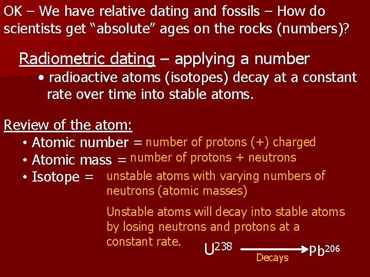 OK – We have relative dating and fossils – How do scientists get “absolute”