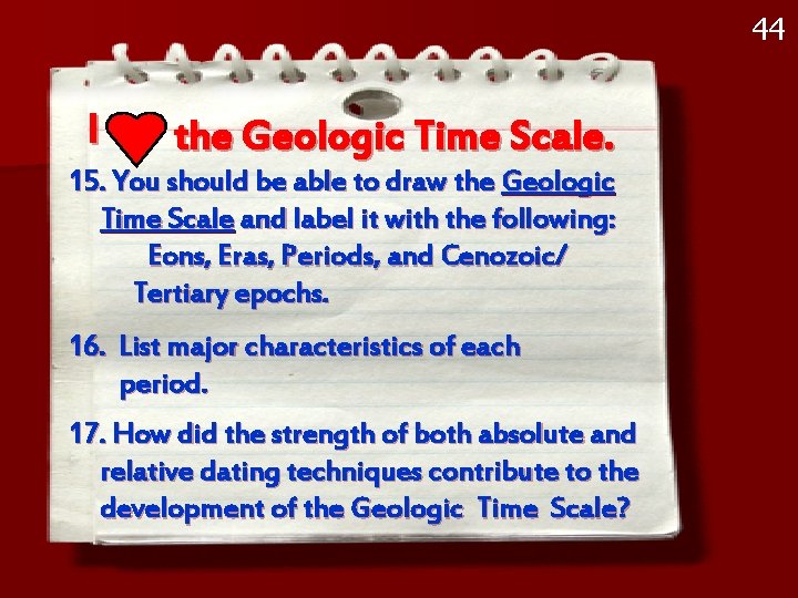 44 I the Geologic Time Scale. 15. You should be able to draw the