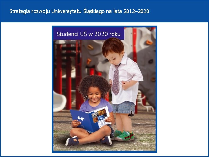 Strategia rozwoju Uniwersytetu Śląskiego na lata 2012– 2020 