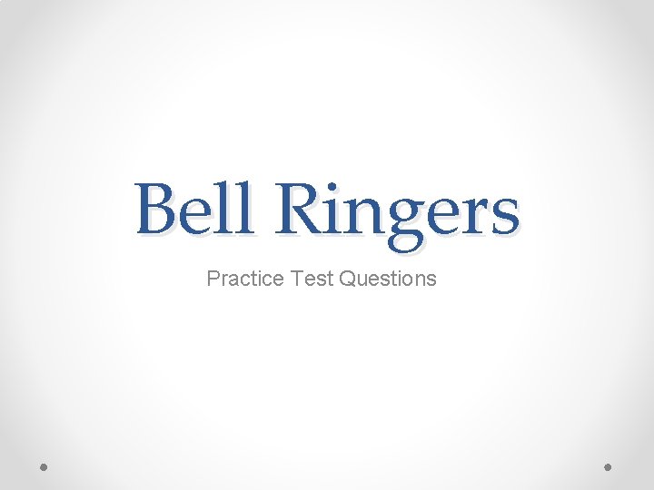 Bell Ringers Practice Test Questions 