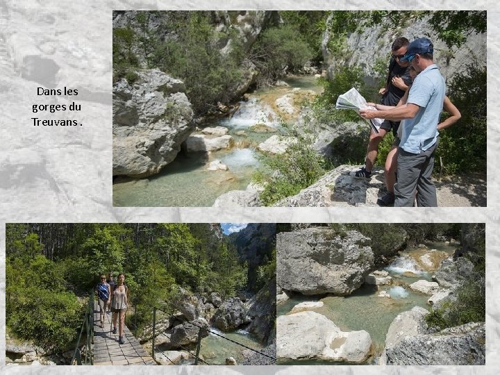 Dans les gorges du Treuvans. Dans les gorges du Treuvans.