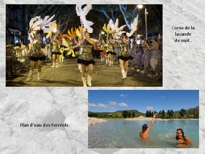 Corso de la lavande de nuit. Plan d’eau des Ferréols. Corso de la lavande de nuit. Plan d’eau des Ferréols.