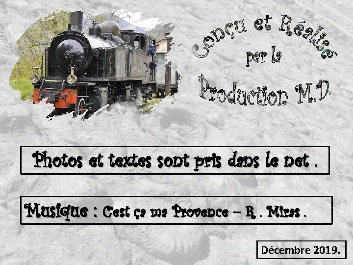 Photos et textes sont pris dans le net. Musique : C’est ça ma Provence Photos et textes sont pris dans le net. Musique : C’est ça ma Provence