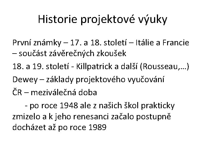 Historie projektové výuky První známky – 17. a 18. století – Itálie a Francie