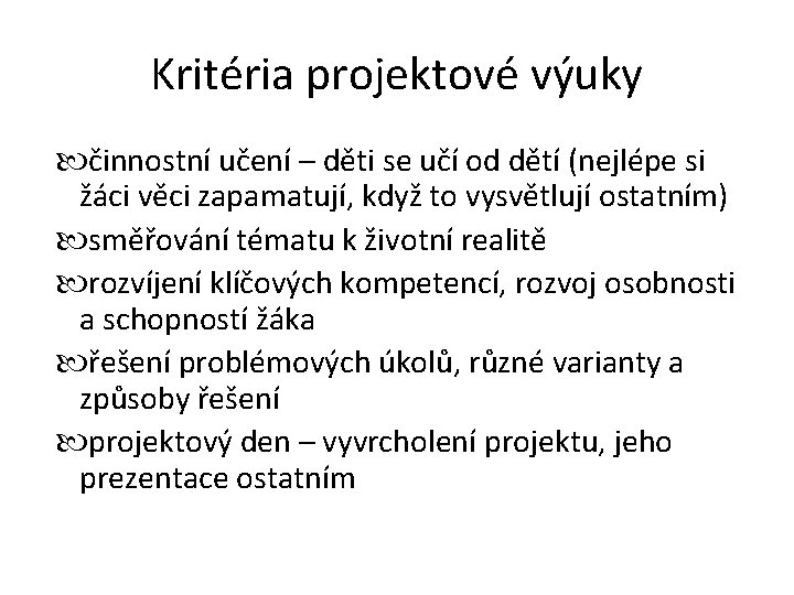 Kritéria projektové výuky činnostní učení – děti se učí od dětí (nejlépe si žáci