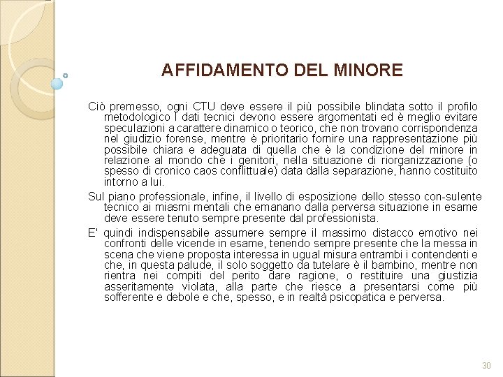 AFFIDAMENTO DEL MINORE Ciò premesso, ogni CTU deve essere il più possibile blindata sotto